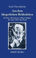Aus dem bürgerlichen Heldenleben: Die Hose / Die Kassette / Bürger Schippel / Der Snob / 1913 / Das Fossil