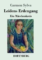 Libro in inglese Leidens Erdengang: Ein Marchenkreis  - Carmen Sylva