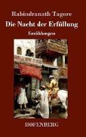 Libro in inglese Die Nacht der Erfüllung: Erzählungen  - Rabindranath Tagore