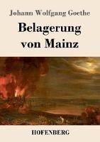 Libro in inglese Belagerung von Mainz  - Johann Wolfgang Goethe