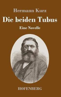 Die beiden Tubus: Eine Novelle - Hermann Kurz - cover