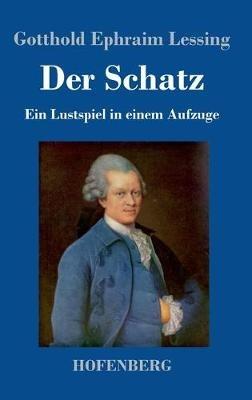 Der Schatz: Ein Lustspiel in einem Aufzuge - Gotthold Ephraim Lessing - cover