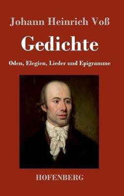 Gedichte: Oden, Elegien, Lieder und Epigramme - Johann Heinrich Voß - cover