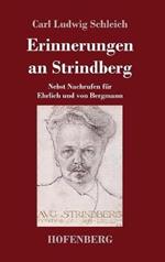 Erinnerungen an Strindberg: Nebst Nachrufen für Ehrlich und von Bergmann