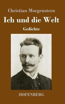 Ich und die Welt - Christian Morgenstern - cover