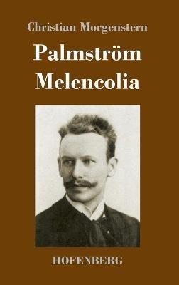 Palmström / Melencolia: Gedichte - Christian Morgenstern - cover