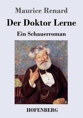 Der Doktor Lerne: Ein Schauerroman - Maurice Renard - cover