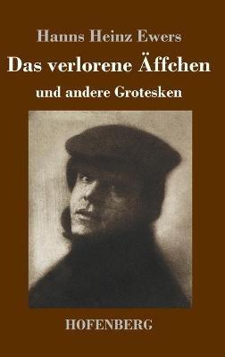 Das verlorene Äffchen: und andere Grotesken - Hanns Heinz Ewers - cover