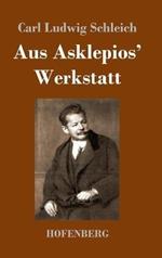 Aus Asklepios' Werkstatt