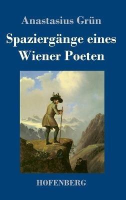 Spaziergänge eines Wiener Poeten - Anastasius Grün - cover