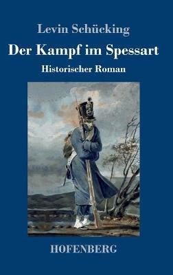 Der Kampf im Spessart: Historischer Roman - Levin Schücking - cover