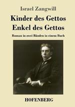Kinder des Gettos / Enkel des Gettos: Roman in zwei Banden in einem Buch