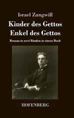 Kinder des Gettos / Enkel des Gettos: Roman in zwei Bänden in einem Buch