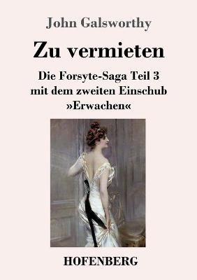 Zu vermieten: Die Forsyte-Saga Teil 3 mit dem zweiten Einschub Erwachen - John Galsworthy - cover