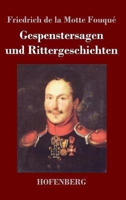 Gespenstersagen und Rittergeschichten - Friedrich de la Motte Fouque - cover