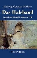 Libro in inglese Das Halsband: Ungekurzte Originalfassung von 1913  - Hedwig Courths-Mahler