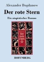 Der rote Stern: Ein utopistischer Roman - Alexander Bogdanow - cover