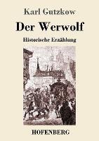 Der Werwolf: Historische Erzählung
