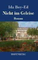 Nicht im Geleise: Roman - Ida Boy-Ed - cover