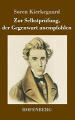 Zur Selbstprüfung, der Gegenwart anempfohlen