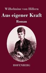 Aus eigener Kraft: Roman
