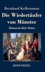 Die Wiedertaufer von Munster: Drama in funf Akten