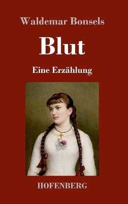 Blut: Eine Erzählung - Waldemar Bonsels - cover