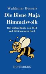 Die Biene Maja / Himmelsvolk: Die beiden Bände von 1912 und 1915 in einem Buch