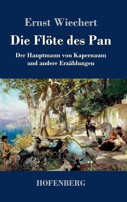 Die Flöte des Pan: Der Hauptmann von Kapernaum und andere Erzählungen - Ernst Wiechert - cover