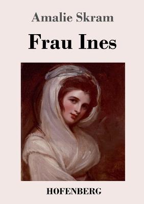 Frau Ines - Amalie Skram - cover