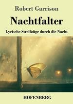 Nachtfalter: Lyrische Streifzüge durch die Nacht