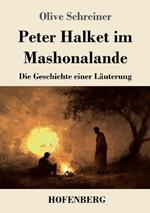 Peter Halket im Mashonalande: Die Geschichte einer Läuterung