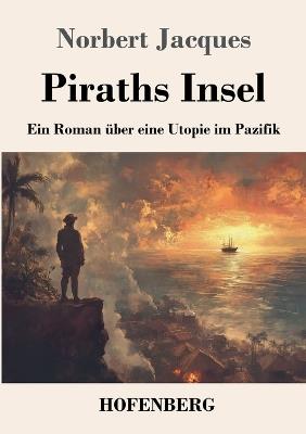 Piraths Insel: Ein Roman über eine Utopie im Pazifik - Norbert Jacques - cover