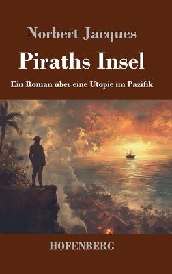 Piraths Insel: Ein Roman über eine Utopie im Pazifik - Norbert Jacques - cover
