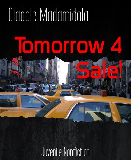 Tomorrow 4 Sale! - Oladele Madamidola - ebook