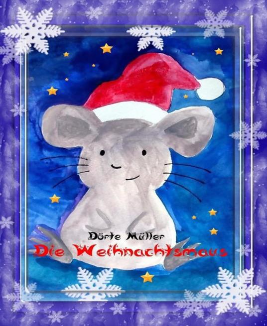 Die Weihnachtsmaus - Dörte Müller - ebook