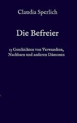 Die Befreier - Claudia Sperlich - cover