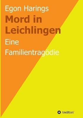 Mord in Leichlingen: Eine Familientragoedie - Egon Harings - cover