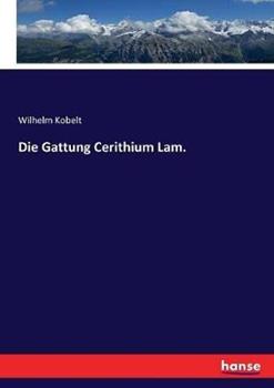 Libro in inglese Die Gattung Cerithium Lam.  - Wilhelm Kobelt
