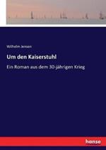 Um den Kaiserstuhl: Ein Roman aus dem 30-jährigen Krieg