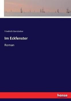 Libro in inglese Im Eckfenster: Roman  - Friedrich Gerstäcker