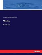 Werke: Band VI