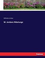 W. Jordans Nibelunge