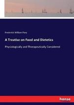 A Treatise on Food and Dietetics: Physiologically and Therapeutically Considered