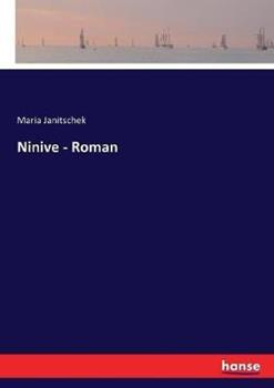 Libro in inglese Ninive - Roman  - Maria Janitschek