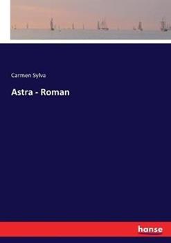 Libro in inglese Astra - Roman  - Carmen Sylva