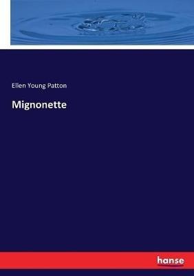 Mignonette - Ellen Young Patton - cover