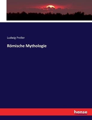 Römische Mythologie - Ludwig Preller - cover