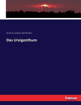 Das Ureigenthum - Emile De Laveleye,Karl Bu¨cher - cover