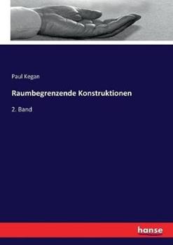 Libro in inglese Raumbegrenzende Konstruktionen: 2. Band  - Paul Kegan